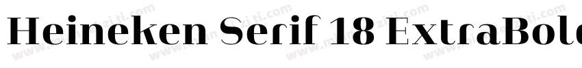 Heineken Serif 18 ExtraBold字体转换